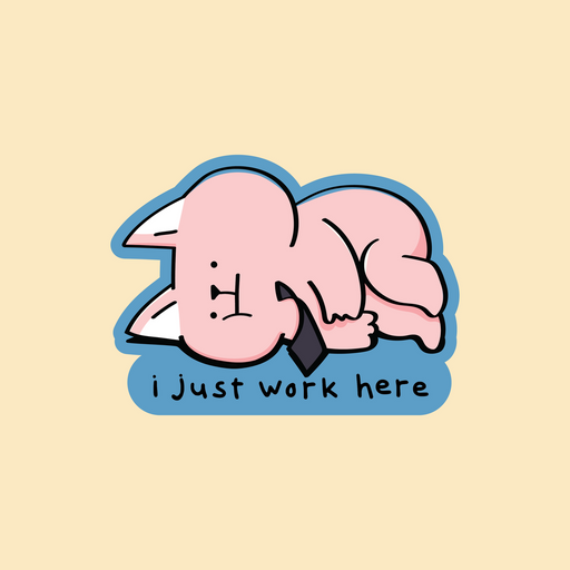 I Just Work Here Sitcker (vinyl)