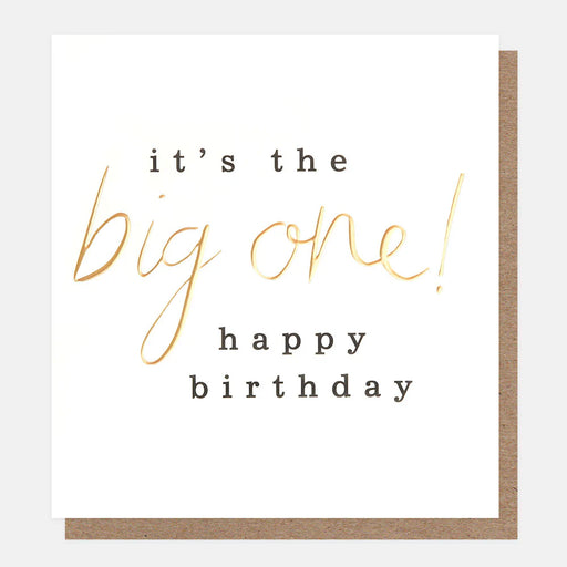 Greeting Card - Its the Big One Happy Birthday Gold